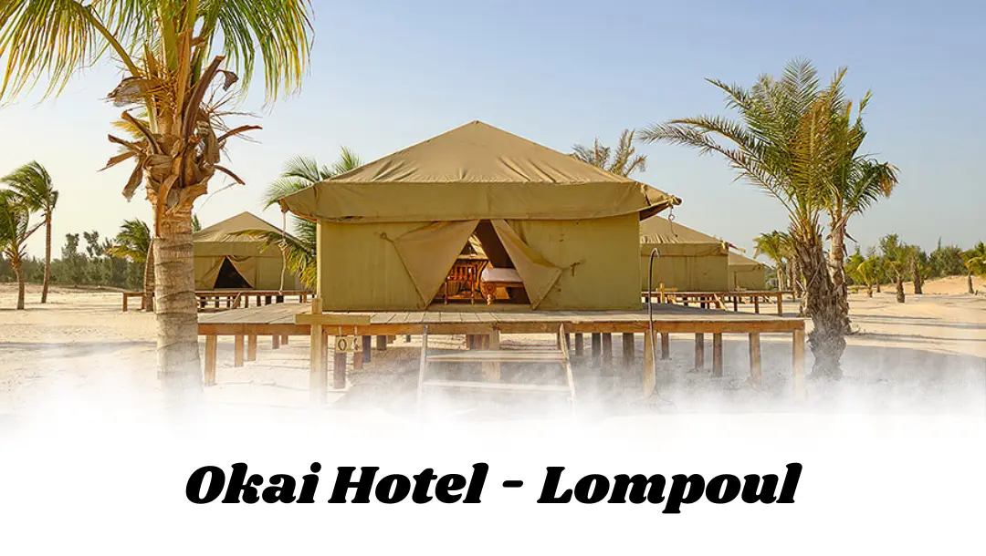 Okai Hôtel Lompoul : tente de luxe