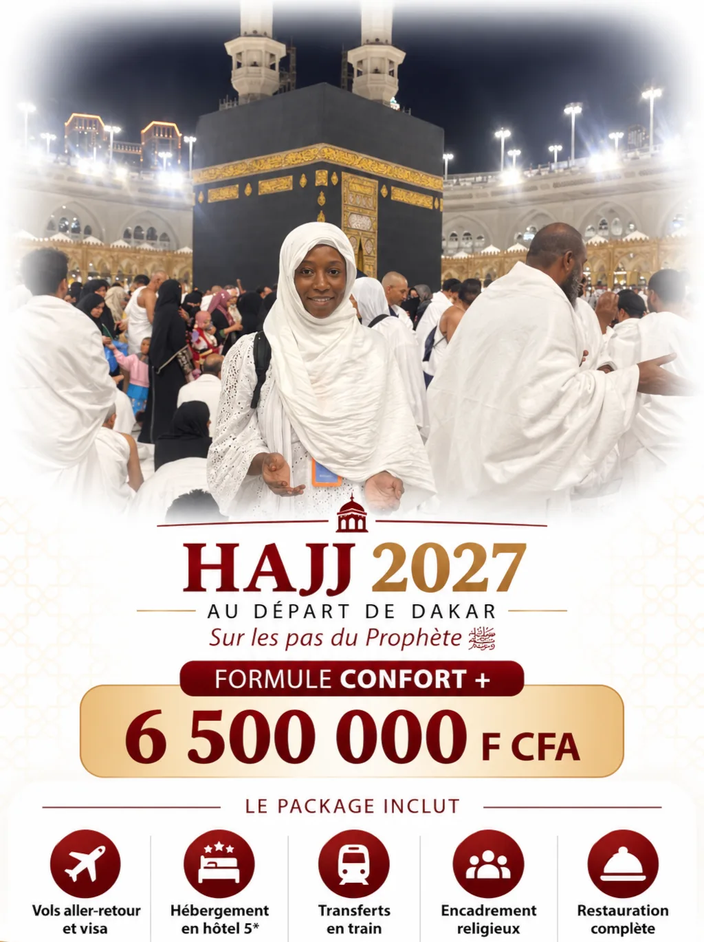 imOffreHajjConfortPlus Affiche Tourel Travel : Hajj 2027 au départ de Dakar, formule Confort + à 6 500 000 F CFA. Le package inclut vols aller-retour et visa, hébergement en hôtel 5 étoiles, transferts en train, encadrement religieux et restauration complète